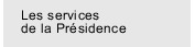 Les services de la présidence