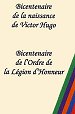 Bicentenaire de la naissance de Victor Hugo - Bicentenaire de l'Ordre de la Légion d'Honneur