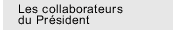 Les collaborateurs du Président