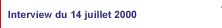 Interview du 14 juillet 2000