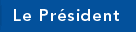 Le pr�sident